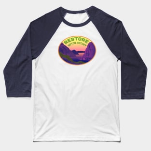 Restore Hetch Hetchy Baseball T-Shirt